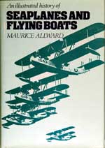 An Illustrated History of Seaplanes and Flying Boats. 1988 Edition