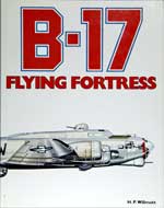 B-17 Flying Fortress. First Edition 1980