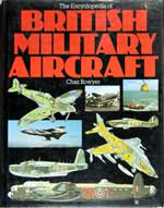 The Encyclopedia of British Military Aircraft. First Edition 1982