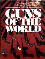 The Complete Collectors' and Traders' Guide Guns of the World. 1977 Edition