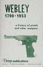 Webley 1790  1953  A History of Pistols and Other Weapons