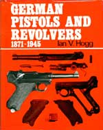 German Pistols and Revolvers 1871  1945