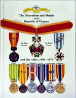 The Decorations and Medals of the Republic of Vietnam and Her Allies, 1950  1975. First Edition 1995