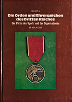 Die Orden und Ehrenzeichen des Dritten Reiches  Der Partei des Sports und der Organisationen. Band 5. 1996/97. By H. Mandry