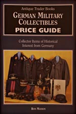 Antique Trader Books - German Military Collectibles Price Guide. (1995). By Ron Manion