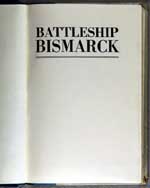 Battleship Bismarck  A Survivor's Story. First Edition 1980