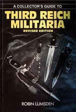 A Collector's Guide to Third Reich Militaria  Revised Edition. (2000). By Robin Lumsden
