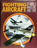 Fighting Aircraft of World Wars One and Two. First Edition 1976