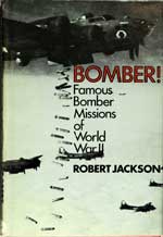 Bomber! Famous Bomber Missions of World War II. First Edition 1980