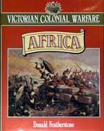 Victorian Colonial Warfare Africa. First Edition 1992