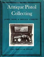 Antique Pistol Collecting. First Edition
