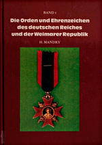 Die Orden und Ehrenzeichen des deutschen Reiches und der Weimarer Republik. Band 1. 1996/97. By H. Mandry
