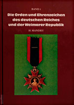 Die Orden und Ehrenzeichen des deutschen Reiches und der Weimarer Republik. Band 1. 1996/97. By H. Mandry