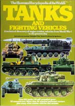 The Illustrated Encyclopedia of the World's Tanks and Fighting Vehicles - First Edition 1977