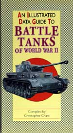 An Illustrated Data Guide to Battle Tanks of World War II. First Edition 1997