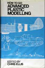 How to Go Advanced Plastic Modelling. First Edition 1970