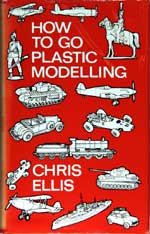 How to Go Plastic Modelling. First Edition 1968