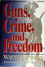 Guns, Crime, and Freedom. First Edition 1994