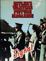 Signal - Hitler's Wartime Picture Magazine. Fifth Impression 1977