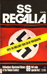 SS Regalia  Ballantine's Illustrated History of the Violent Century, full color special No 2. First Edition (1974). By Jack Pia